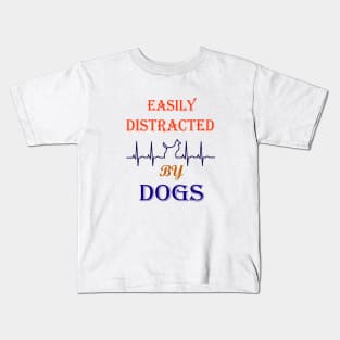 Easily distracted by Dogs dog lovers gift Kids T-Shirt